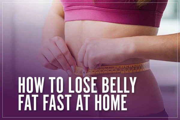 How Can I Lose Belly Fat Fast?