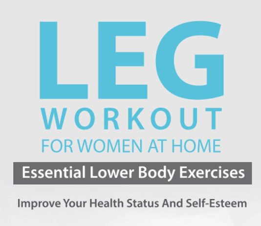leg workout for women at home essential lower body exercises look more attractive and improve your health status and sel